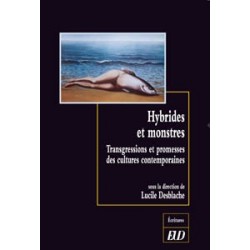 Hybrides et monstres Transgressions et promesses des cultures contemporaines 