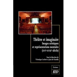 Théâtre et imaginaire Images scéniques et représentations mentales (XVI-XVIIIe siècles) 