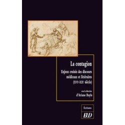 La contagion Enjeux croisés des discours médicaux et littéraires (XVIe-XIXe siècle) 