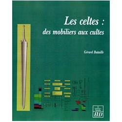 Les Celtes : des mobiliers aux cultes