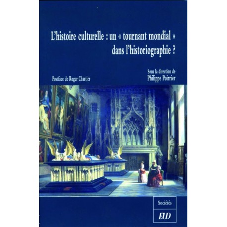 L’Histoire culturelle : un « tournant mondial » dans l’historiographie