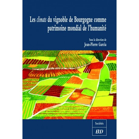 Les climats du vignoble de Bourgogne comme patrimoine mondial de l’humanité