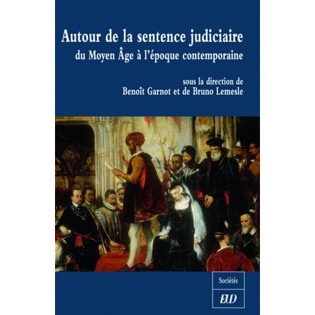 Autour de la sentence judiciaire Du Moyen Âge à l’époque contemporaine 