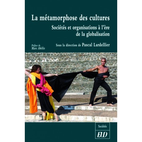 La métamorphose des culturesSociétés et organisations à l’ère de la globalisation