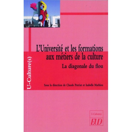 L’Université et les formations aux métiers de la culture La diagonale du flou