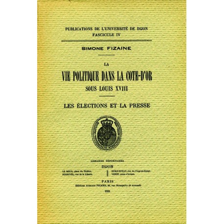 Vie politique dans la Côte d'or sous Louis XVIII Les élections et la presse 