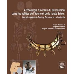 Archéologie funéraire du Bronze final dans les bassins de l’Yonne et de la Haute-Seine