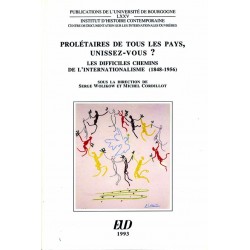 Prolétaires de tous les pays, unissez-vous ? Les difficiles chemins de l'internationalisme (1848-1956)