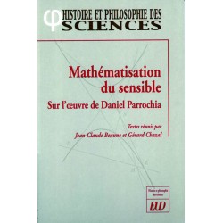 Mathématisation du sensible Sur l’œuvre de Daniel Parrochia 