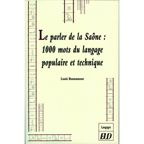 Le Parler de la Saône 1000 mots du langage populaire et technique 