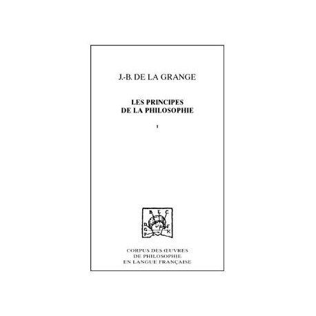 Les principes de la philosophie, contre les nouveaux philosophesTome 1 : Traité des qualités