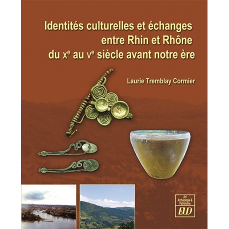 Identités culturelles et échanges entre Rhin et Rhône du Xe au Ve siècle avant notre ère