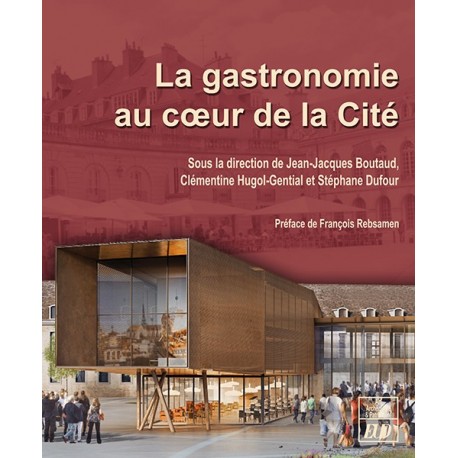 La gastronomie au coeur de la Cité