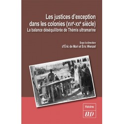 Les justices d'exception dans les colonies (XVIe-XXe siècle)