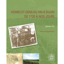 Vignes et gens du vin à Dijon de 1720 à nos jours