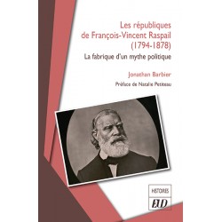 Les républiques de François-Vincent Raspail (1794-1878)